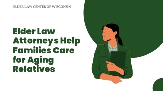 Elder Law Attorneys Help Families Care for Aging Relatives
