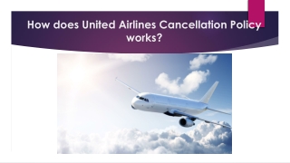 How does United Airlines Cancellation Policy works
