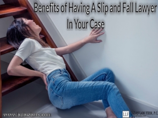 Benefits of having a Slip and Fall Lawyer in Your Case