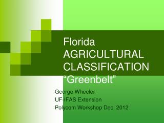 Florida AGRICULTURAL CLASSIFICATION “Greenbelt”