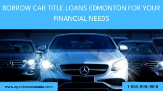 Borrow Car Title Loans Edmonton for your financial needs