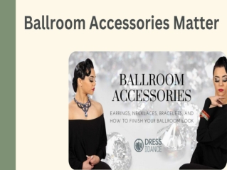 Ballroom Accessories Matter
