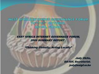 WEST AFRICA INTERNET GOVERNANCE FORUM 14 TH -16 TH OCTOBER, ACCRA, GHANA.