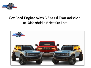 Get Ford Engine with 5 Speed Transmission At Affordable Price Online