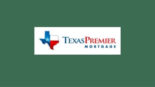 Home Loans in Houston - Texas Premier Mortgage