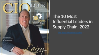 The 10 Most Influential Leaders in Supply Chain, 2022