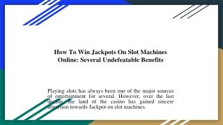 How To Win Jackpots On Slot Machines Online: Several Undefeatable Benefits