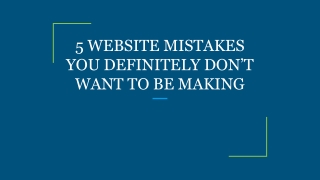 5 WEBSITE MISTAKES YOU DEFINITELY DON’T WANT TO BE MAKING