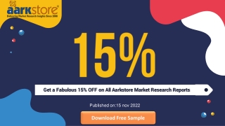 Get a Fabulous 15% OFF on All Aarkstore Market Research Reports
