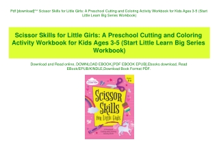 Pdf [download]^^ Scissor Skills for Little Girls A Preschool Cutting and Coloring Activity Workbook for Kids Ages 3-5 (S