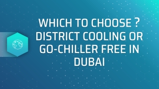 Which to choose-District Cooling OR Chiller free in Dubai?