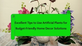 Excellent Tips to Use Artificial Plants for Budget-Friendly Home Decor Solutions
