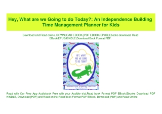 (READ-PDF!) Hey  What are we Going to do Today An Independence Building Time Management Planner for Kids #P.D.F.  DOWNLO