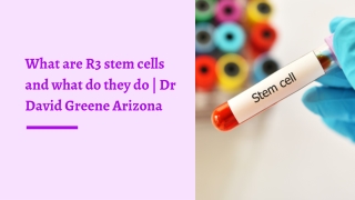 What are R3 stem cells and what do they do  Dr David Greene Arizona