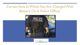 Certain Acts In Which You Are Charged With Battery On A Police Officer