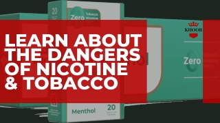 Learn About the Dangers of Nicotine & Tobacco