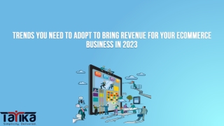 Trends you need to adopt to bring revenue for your ecommerce business in 2023