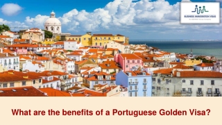 What are the benefits of a Portuguese Golden Visa?