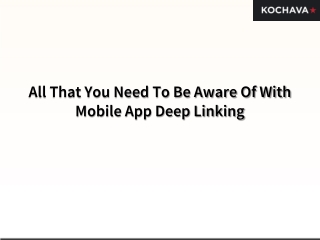 All That You Need To Be Aware Of With Mobile App Deep Linking