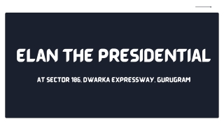 Elan The Presidential Sector 106 At Dwarka Expressway Gurugram - Brochure