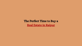 The Perfect Time to Buy a Real Estate in Raipur