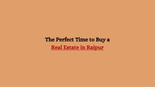 The Perfect Time to Buy a Real Estate in Raipur