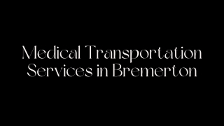Medical Transportation Services in Bremerton - PPT