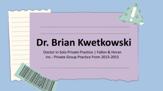 Dr. Brian Kwetkowski - A Visionary and Determined Leader