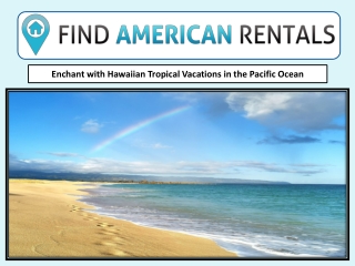 Enchant with Hawaiian Tropical Vacations in the Pacific Ocean