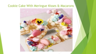 Cookie Cake With Meringue Kisses & Macarons