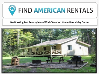 No Booking Fee Pennsylvania Wilds Vacation Home Rentals by Owner
