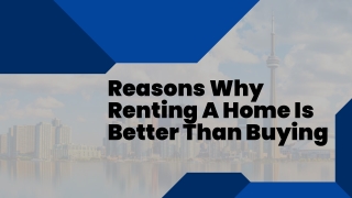 Why Renting Is Better Than Buying A Home