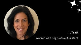 Irit Tratt - Worked as a Legislative Assistant