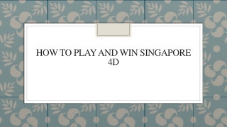 How to Play and Win Singapore 4D