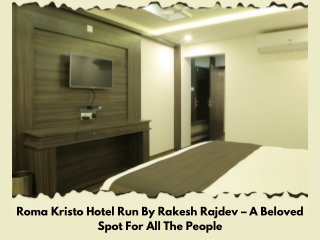 Roma Kristo Hotel Run By Rakesh Rajdev – A Beloved Spot For All The People