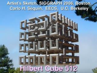 Artist’s Sketch, SIGGRAPH 2006, Boston, Carlo H. S é quin, EECS, U.C. Berkeley