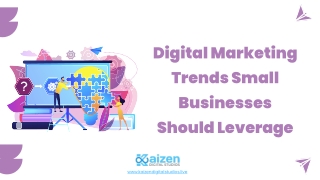 Digital Marketing Trends Small Businesses Should Leverage