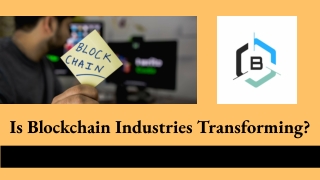 Is Blockchain Industries Transforming?