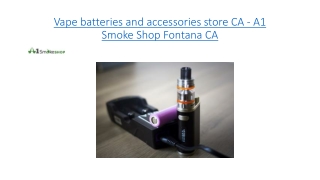 Vape batteries and accessories store CA - A1