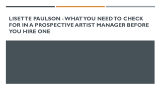 Lisette Paulson - What You Need to Check for in A Prospective Artist Manager Before You hire One