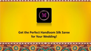 Get the Perfect Handloom Silk Saree for Your Wedding!