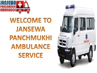 Proper Medical Care Facilities with Jansewa Panchmukhi Ambulance in Purnia and Samastipur