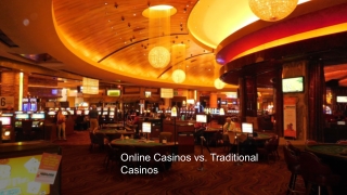 Online Casinos vs. Traditional Casinos 2