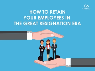 How to Retain Your Employees in the great resignation era