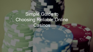 Simple Guide to Choosing Reliable Online Casinos 8