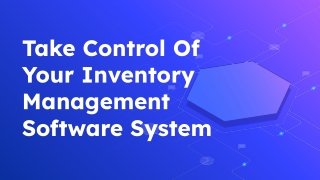 Take Control Of Your Inventory Management Software System