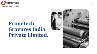 PrimetechGravures India Private Limited.