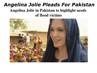 Flood in Pakistan 2010 (part 10) - Angelina Jolie Pleads For Pakistan