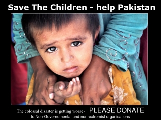 Flood in Pakistan 2010 (part 7) - Help to save the Children of Pakistan !