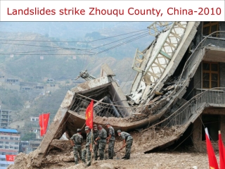 2010  Landslides strike Zhouqu County, China